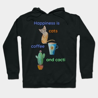 Happiness is Cats, Coffee and Cacti Hoodie